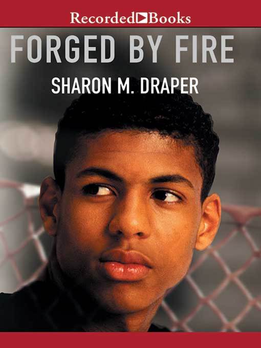 Title details for Forged by Fire by Sharon M. Draper - Available